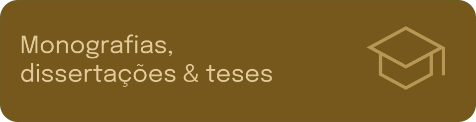Monografias, dissertações & teses