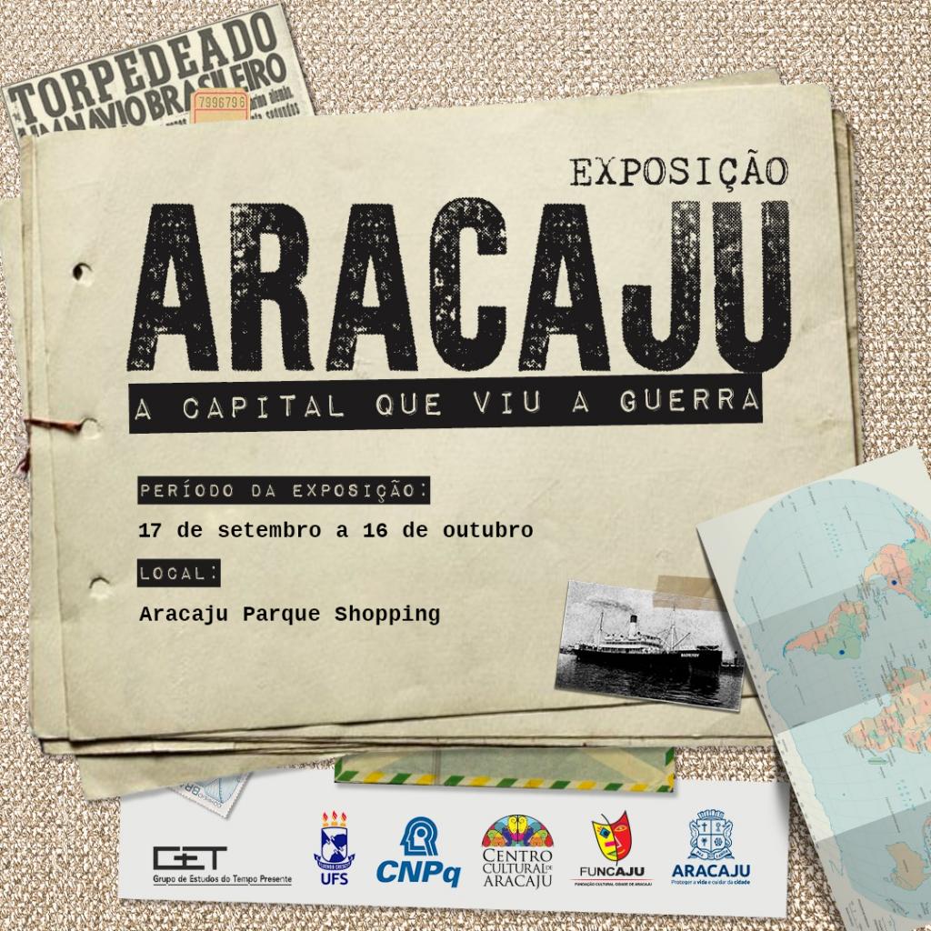 Exposição Aracaju: a capital que viu a guerra
